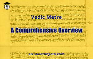 Vedic Metre: A Comprehensive Overview